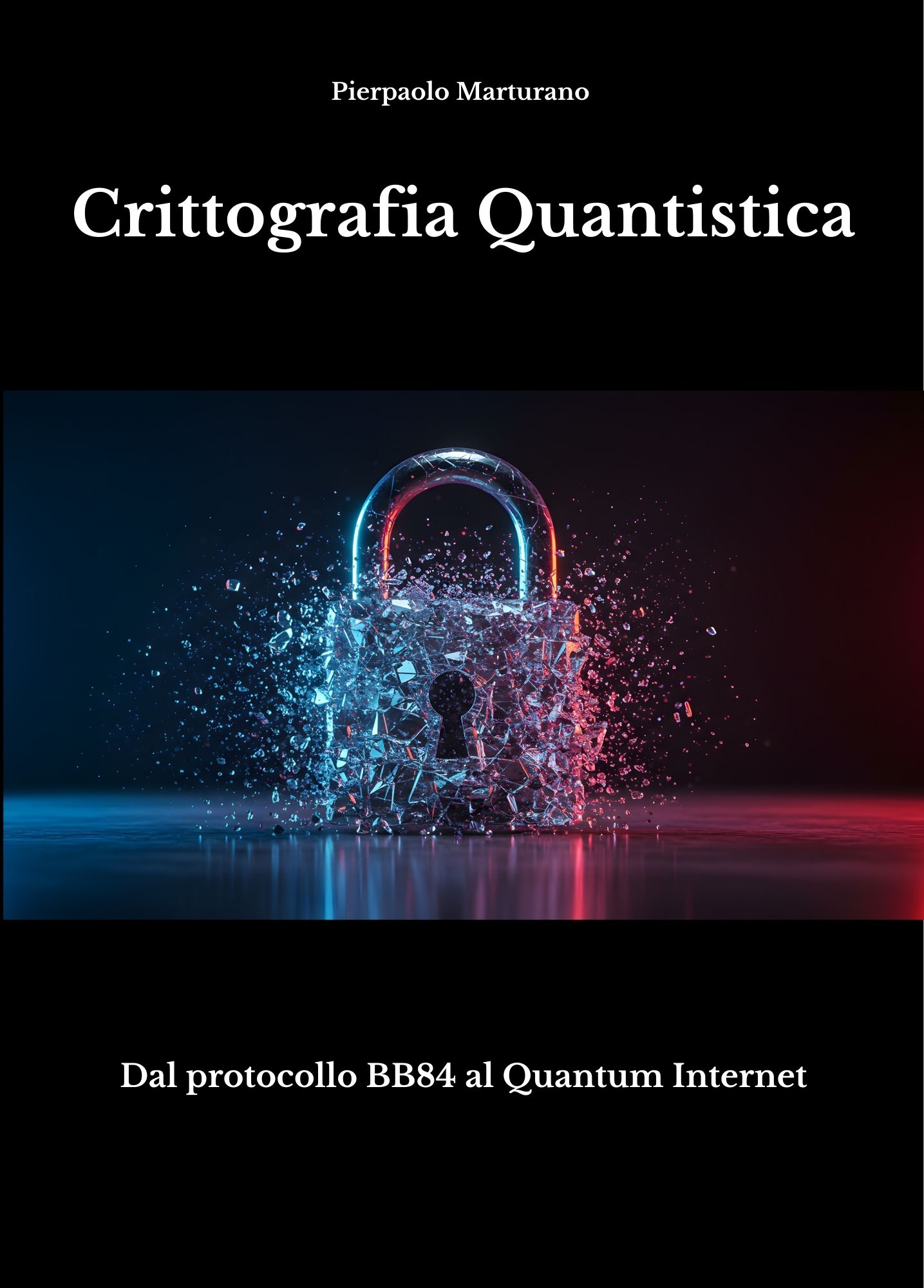 Crittografia Quantistica: Dal protocollo BB84 al Quantum Internet